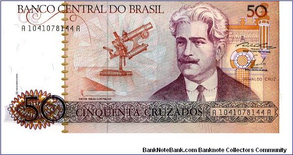 50 Cruzados
Purple/Orange/Green
Microscope & Oswaldo Cruz
Cruz Institute
Sign. Funaro & Bracher
Security thread
Watermark Oswaldo Cruz Banknote