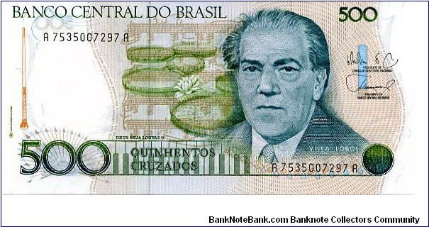 500 Cruzados
Green/Brown
Pond Lillies & Villa Lobos
Villa Lobos conducting
Sign. Nobrega & Camoes 
Security thread
Watermark Villa Lobos Banknote