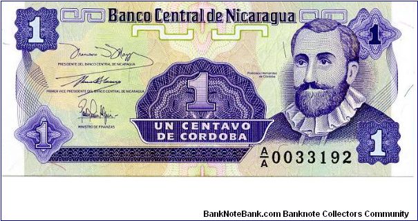 1 Centavo
Purple
3 signatures on note, Francisco  Hernandez De Cordoba 
Coat of Arms & National flower 'Sacuanjoche' Banknote