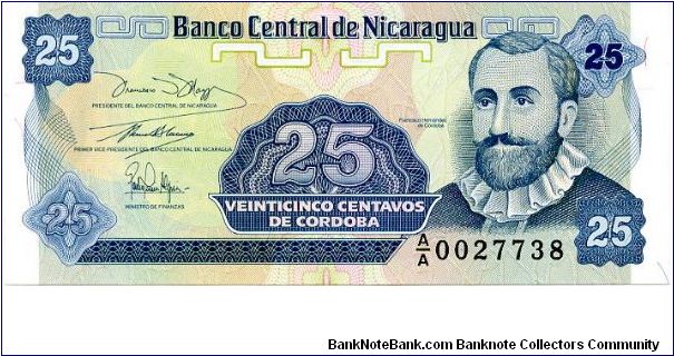 25 Centavo
Blue
3 signatures on note, Francisco  Hernandez De Cordoba 
Coat of Arms & National flower 'Sacuanjoche' Banknote