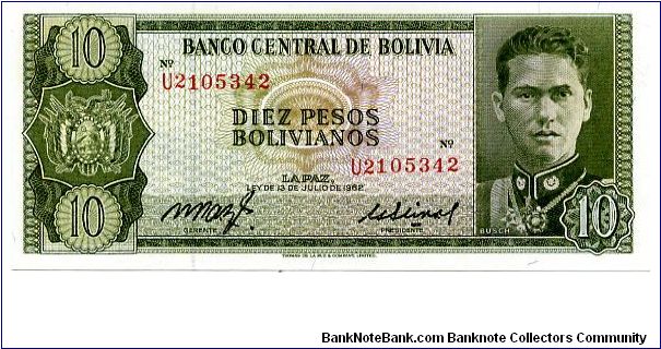 10 peso boliviano 
Green
U series
Colonel German Busch
Mountain of Potosi
Security thread
TDLR Banknote