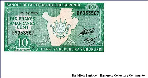 10 Francs
Green
Sig Le Gouverneur
Le 2eme Vice Gouverneur 
Map of Burundi with Arms 
Text & geometric patterm
Security thread Banknote