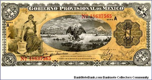 1 Peso
Gobierno Provisional de Mexico
Veracruz 
Series A
Yellow/Black/Brown
Seated Liberty, Eagle killing snake above a lake with snow capped mountains in the background 
Mexican Peso coins 
Curved base type Banknote