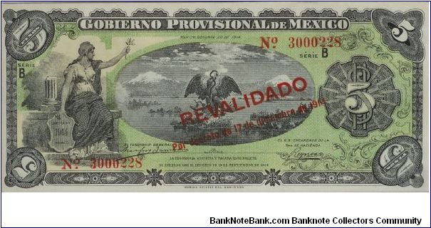 1914 GOBIERNO PROVISIONAL DE MEXICO 5 *CINCO* PESOS
 NICE OVER PRINT ON OBVERSE OF BILL

NICE BRIGHT RED STAMPS ON THE REVERSE Banknote