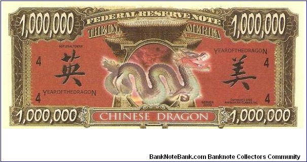 Chinese Dragon; 1,000,000 dollars; Series 2003

Private novelty issue made by American Art Classics (not legal tender or redeemable).

Part of the Dragon Collection! Banknote