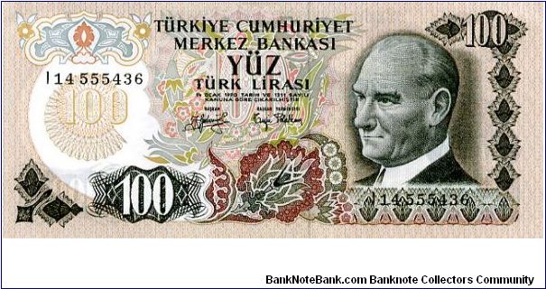 100 Lirasi
Green/Brown
President Kemil Atatürk
Mount Ararat 
Security thread
Wtrmk Kemil Atatürk Banknote
