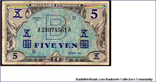 5 Yen__
Pk M69 b__
(AMC
Series B - B/B) Banknote