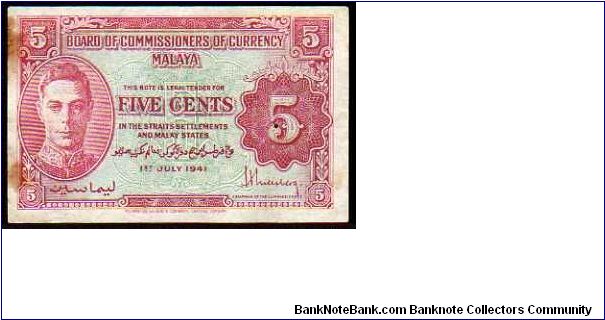 * MALAYA *
________________

5 Cents__

Pick 7 b__

01-July-1941__

Issued 1945
in Straits Settlements
and Malay States
 Banknote