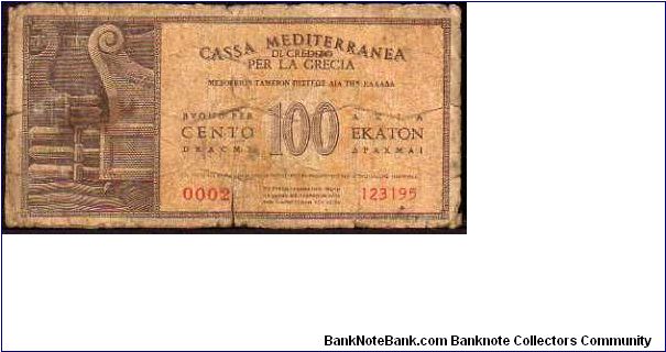 100 Dracme-Drachmay__
Pk M 4__

Italian Occupation__
WWII__

Cassa Mediterranea del Credito per la Grecia
 Banknote