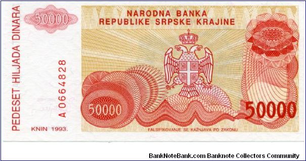 Serbian Republic of Krajina/Croatia
50,000 Dinara
Red/Orange/Ocher
Knin fortress on hill
Serbian coat of arms
Wtmk Greek design Banknote