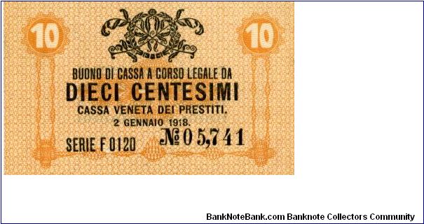 Austrian Occupation of Venice 
10 Centesimis 
Orange
Wreath & Value
Value & Script Banknote