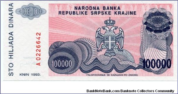 Republic of Serbian Krajina
100,000 Dinara
Violet/Blue/Pink
Knin fortress on hill
Serbian coat of arms
Wtmk Greek design Banknote