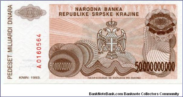 Republic of Serbian Krajina
50,000,000,000 Dinara
Brown/Olive/Pink
Knin fortress on hill
Serbian coat of arms
Wtmk Greek design Banknote
