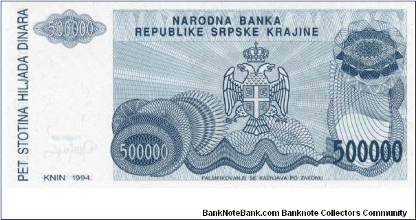 Republic of Serbian Krajina
500,000 Dinara
Blue/Brown
Knin fortress on hill
Serbian coat of arms
Wtmk Greek design Banknote