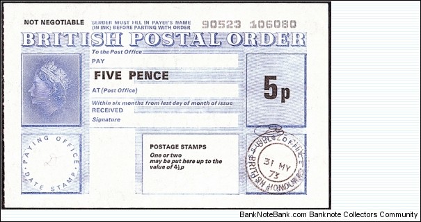 British Honduras 1973 5 Pence postal order.

Last Day of Issue.

British Honduras had its name changed to Belize from the 1st. of June 1973. Banknote
