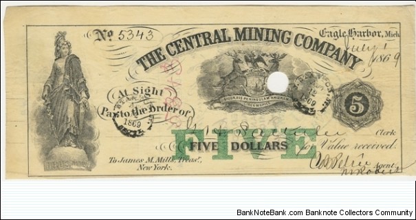 Central Mine, Eagle Harbor, Michigan, $5 note.  Mine operated 1853-1898 and issued currency in early years to provide monetary media in winter months. Banknote