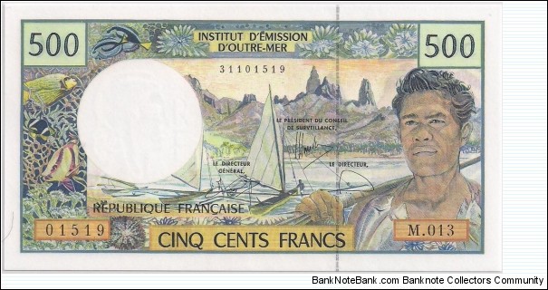 500 Francs.
The CFP franc is the currency used in the French overseas collectivities of French Polynesia, New Caledonia and Wallis and Futuna. Banknote