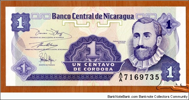 Nicaragua |
1 Centavos, 1991 |

Obverse: Francisco Hernández de Córdoba |
Reverse: National coat of arms and Plumeria flower (in Nicaragua known as Sacuanjoche) Banknote