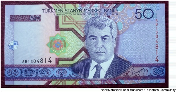 Türkmenistanyň Merkezi Banky |
50 Manat |

Obverse: Former President and Dictator Saparmurat Niyazov and Turkmen coat of arms |
Reverse: Ahal-Teke horse and a hippodrome |
Watermark: Portrait of the deceased Türkmenbaşy Banknote
