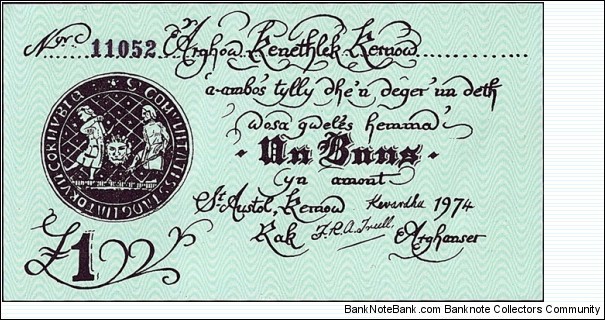 Cornwall 1974 1 Pound.

Issued by the Arghow Kenethlek Kernow (Cornish National Fund) on behalf of the Cornish Stannary Parliament.

Extremely rare! Banknote