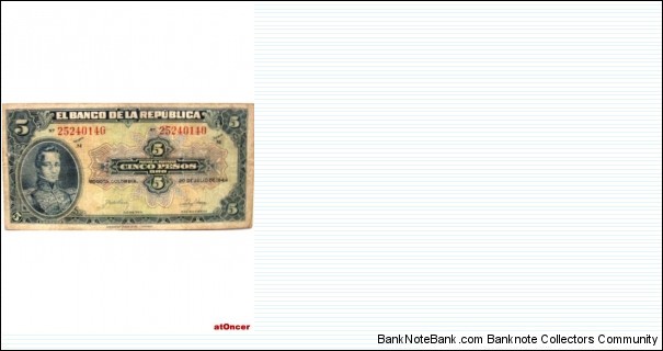COLOMBIA BANKNOTE 

 5 PESOS ORO

YEAR: 1944

PICK : P 386c

CONDITION-CIR

RARE-SCARCE

DATE: 20 DE JULIO DE 1944

  CAT 225 
 Banknote