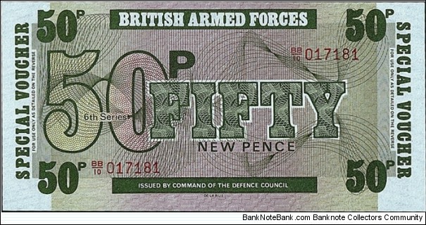British Armed Forces N.D. (1972) 50 New Pence.

Series VI.

T.D.L.R. printing. Banknote