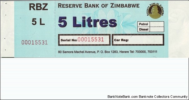 Zimbabwe N.D. (2009) 5 Litres.

Fuel coupons have been used as an emergency currency in Zimbabwe. Banknote