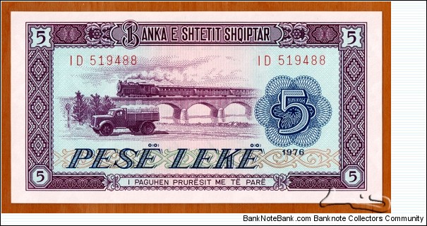 Albania | 
5 Lekë, 1976 | 

Obverse: Truck, Steam train, and Viaduct | 
Reverse: Cargo ship in the sea, and National Coat of arms | 
Watermark: Bank logo pattern of Stars and 