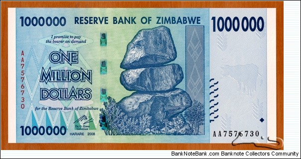 Zimbabwe | 
1,000,000 Dollars, 2008 | 

Obverse: Chiremba Balancing Rocks in Matopos National Park, Zimbabwe Bird in colour-shifting paint |  
Reverse: The conical tower inside the Great Enclosure at The Ruins of Great Zimbabwe near Masvingo (Fort Victoria), and Cattle in a pasture | Banknote