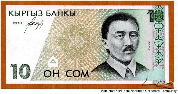 Kyrgyzstan | 
10 Som, 1994 | 

Obverse: Portrait of the first Minister of Education of the Republic of Kyrgyzstan, Qasım Tınıstanov (1901-1938) | 
Reverse: Mountain ranges of Kyrgyzstan and the Jety-Ögüz tract | 
Watermark: Toqtoğul Satılğan uulu | Banknote