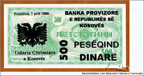 Kosovo | 
500 Dinarë, 1999 | 

Obverse: Church of St. Sophia, overprint of Albanian two headed eagle and denomination in Albanian, New date, bank name and issuer added. The text reads 
