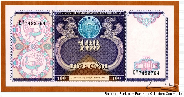 Uzbekistan | 
100 So‘m, 1994 | 

Obverse: National emblem, National ornaments, and Semurg birds | 
Reverse: Palace of Friendship of Peoples in Tashkent | 
Watermark: National Coat of Arms | Banknote