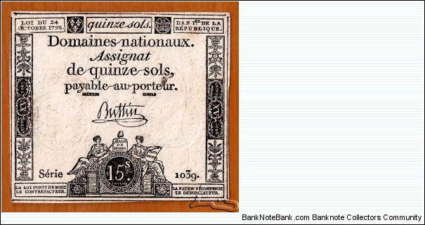 France | 15 Sols, 1792 | Obverse: Denomination | Reverse: Blank | Watermark: Dry stamp of the obverse and reverse of a 15 Sols coin, and '15 LA NATION.' in motive |  Banknote