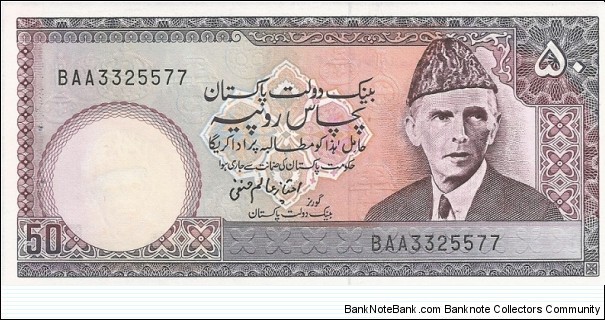 50 Rupees - 
Obverse:  Urdu text.  Mohammed Ali Jinnah (25 December 1876 – 11 September 1948),  founder of Pakistan and the former Governor General of Pakistan, at right.
Reverse:  English text.  Alamgiri Darquaza (Alamgiri gate) of Lahore Fort (Punjab). Urdu text line B beneath upper title. Banknote
