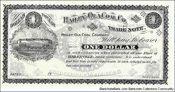 INDIAN TERRITORY 1 Dollar 1900 Hailey-Ola Coal Co. Trade Note (Unissued) Banknote